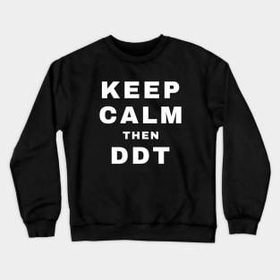 Keep Calm then DDT (Pro Wrestling) Crewneck Sweatshirt